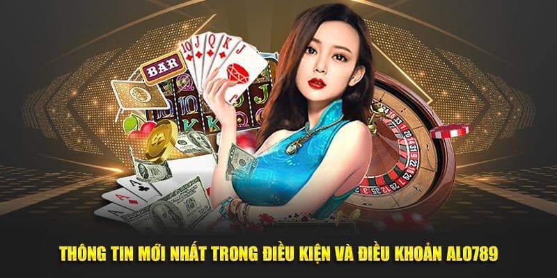 Thông tin quy định về điều khoản điều kiện ALO789